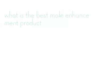 what is the best male enhancement product