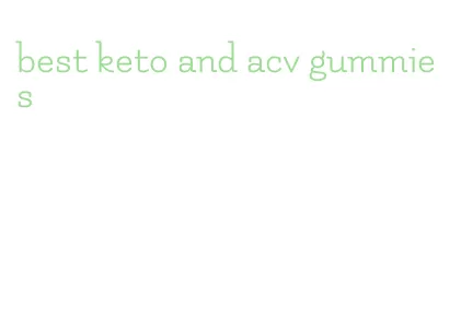 best keto and acv gummies