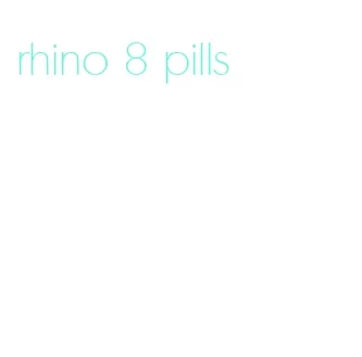 rhino 8 pills