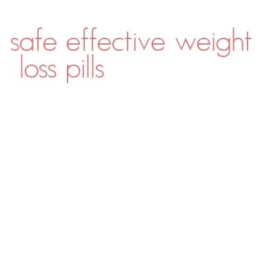 safe effective weight loss pills