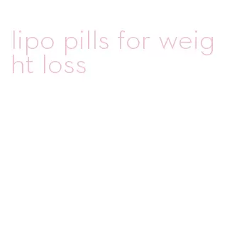 lipo pills for weight loss