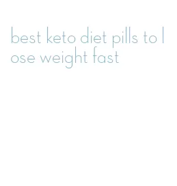 best keto diet pills to lose weight fast