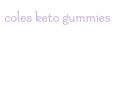 coles keto gummies