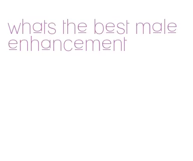 whats the best male enhancement