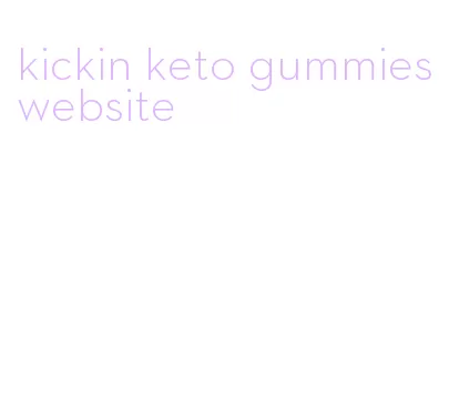 kickin keto gummies website