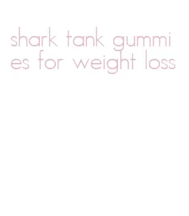 shark tank gummies for weight loss