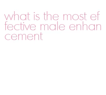 what is the most effective male enhancement