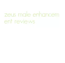 zeus male enhancement reviews