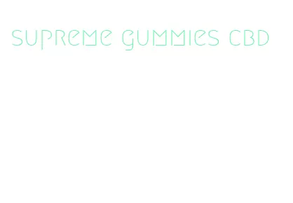 supreme gummies cbd