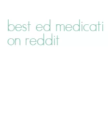 best ed medication reddit