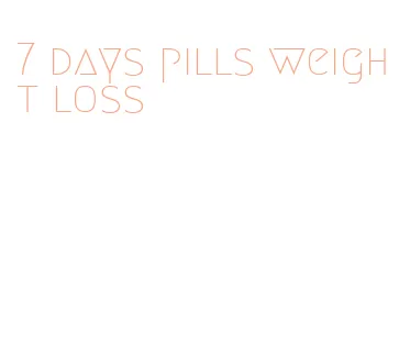 7 days pills weight loss