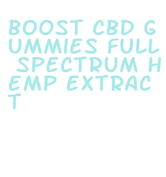 boost cbd gummies full spectrum hemp extract