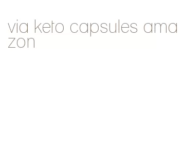 via keto capsules amazon