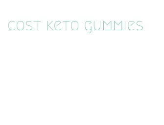 cost keto gummies