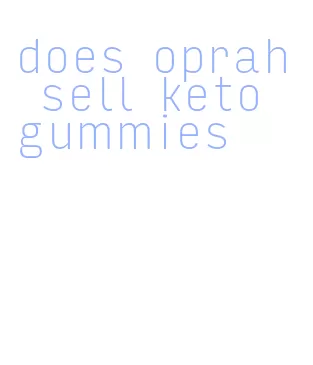 does oprah sell keto gummies