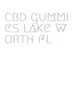 cbd gummies lake worth fl