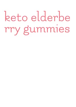 keto elderberry gummies