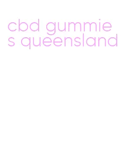 cbd gummies queensland