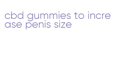 cbd gummies to increase penis size