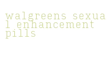 walgreens sexual enhancement pills