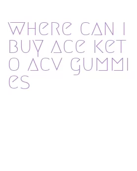 where can i buy ace keto acv gummies