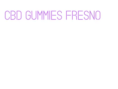 cbd gummies fresno