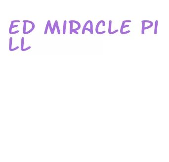 ed miracle pill