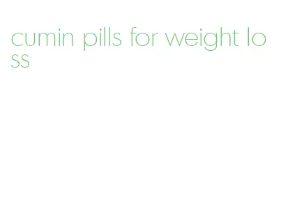 cumin pills for weight loss