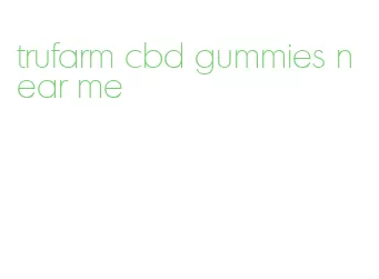 trufarm cbd gummies near me