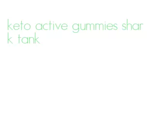 keto active gummies shark tank