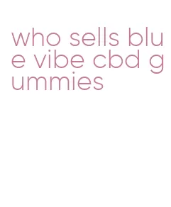 who sells blue vibe cbd gummies