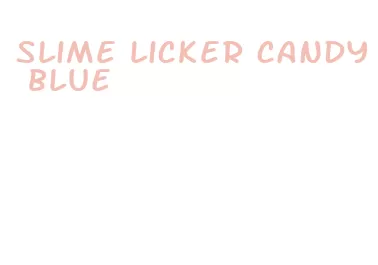 slime licker candy blue