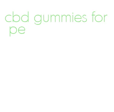 cbd gummies for pe