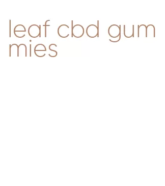 leaf cbd gummies