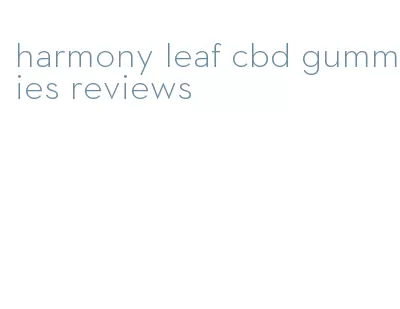 harmony leaf cbd gummies reviews