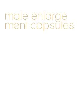 male enlargement capsules