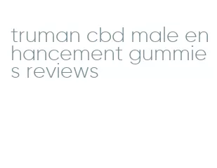 truman cbd male enhancement gummies reviews