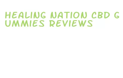 healing nation cbd gummies reviews