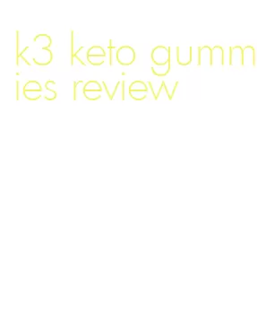 k3 keto gummies review