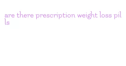 are there prescription weight loss pills