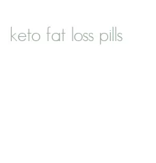 keto fat loss pills