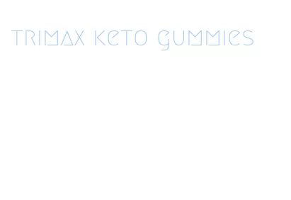 trimax keto gummies