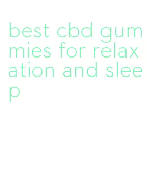 best cbd gummies for relaxation and sleep