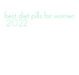 best diet pills for women 2022