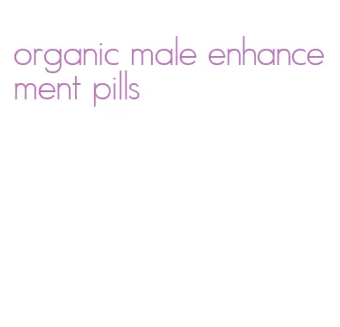 organic male enhancement pills