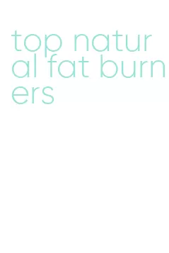 top natural fat burners