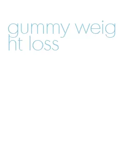 gummy weight loss