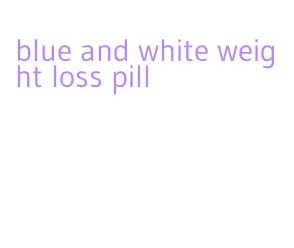 blue and white weight loss pill