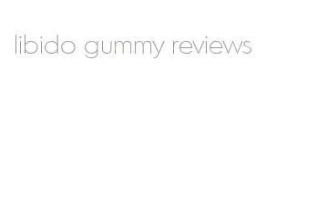 libido gummy reviews