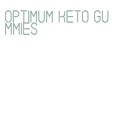 optimum keto gummies